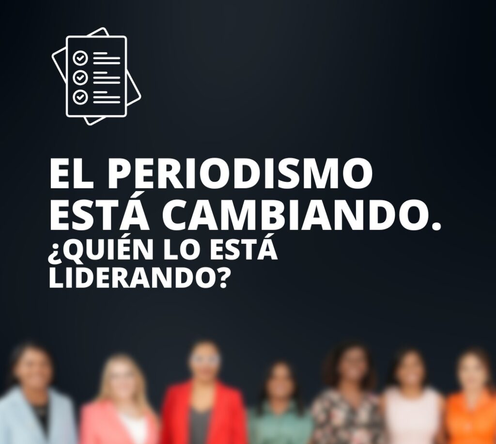 Una relatoría que explora los desafíos del periodismo moderno desde la mirada de cinco mujeres líderes en comunicación, con enfoque en ética, audiencias digitales e inteligencia artificial.